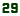 29